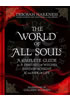 Detail titulu The World of All Souls : A Complete Guide to A Discovery of Witches, Shadow of Night and The Book of Life
