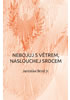 Detail titulu Nebojuj s větrem, naslouchej srdcem