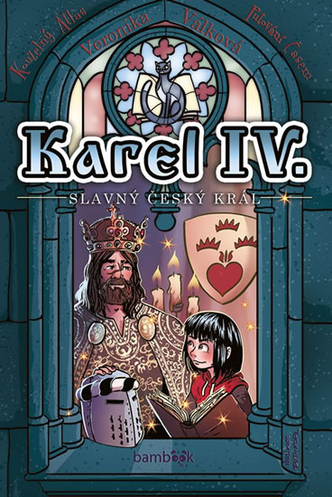 KAREL IV.-SLAVNÝ ČESKÝ KRÁL