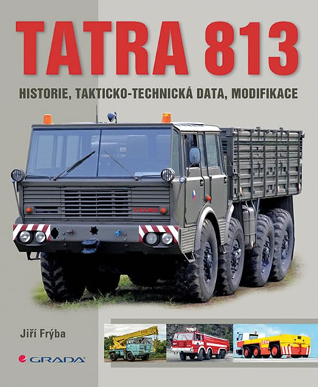 TATRA 813 - HISTORIE, TAKTICKO-TECHNICKÁ DATA, MODIFIKACE