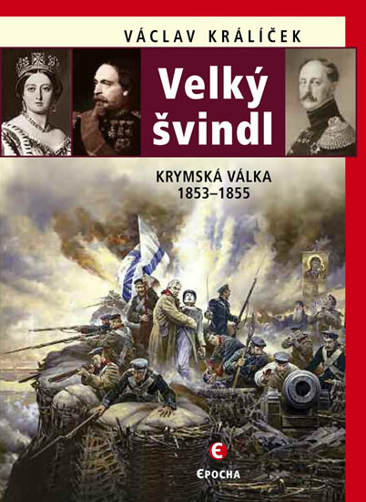 VELKÝ ŠVINDL KRYMSKÁ VÁLKA 1853-1855