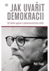 Detail titulu Jak uvařit demokracii - Od vládní agonie k polokomunistické vládě