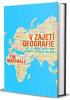 Detail titulu V zajetí geografie - Jak lze pomocí deseti map pochopit světovou politiku