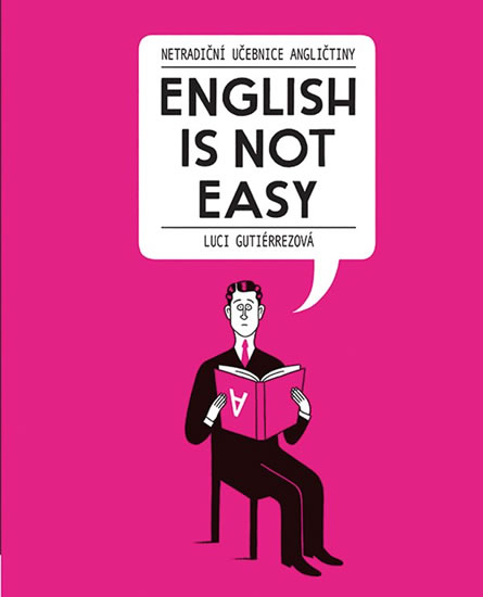 ENGLISH IS NOT EASY-NERADIČNÍ UČEBNICE ANGLIČTINY