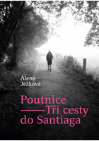 Poutnice – Tři cesty do Santiaga