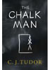 Detail titulu The Chalk Man : The Sunday Times bestseller. The most chilling book you'll read this year
