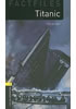 Detail titulu Oxford Bookworms Factfiles 1 Titanic (New Edition)