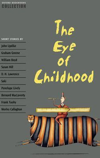 THE EYE OF CHILDHOOD (SHORT STORIES)