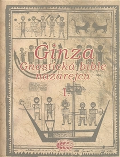 GINZA GNOSTICKÁ BIBLE NAZAREJCŮ