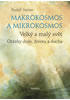 Detail titulu Makrokosmos a mikrokosmos - Velký a malý svět. Otázky duše, života a ducha