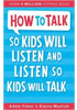 Detail titulu How To Talk So Kids Will Listen and Listen So Kids Will Talk