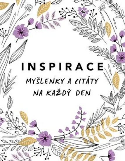 INSPIRACE MYŠLENKY A CITÁTY NA KAŽDÝ DEN