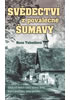 Detail titulu Svědectví z poválečné Šumavy - Události oněch časů očima ženy, která bouřlivou dobu prožila