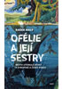 Detail titulu Ofélie a její sestry - Motiv utonulé dívky v evropské a české poezii