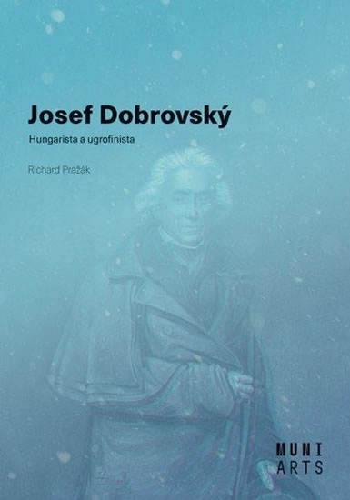 JOSEF DOBROVSKÝ. HUNGARISTA A UGROFINISTA