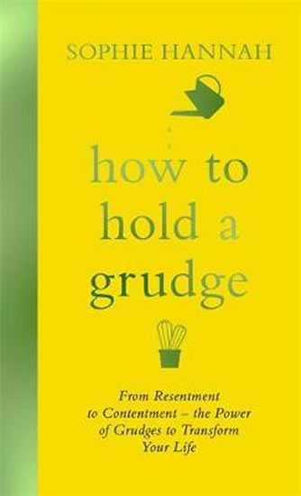 HOW TO HOLD A GRUDGE