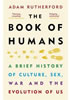 Detail titulu The Book of Humans : The Story of How We Became Us