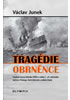 Detail titulu Tragédie obrněnce - Osudové drama křižníku ZENTA a celého C. a K. válečného loďstva v Prologu, třech dějstvích a velkém finále