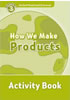 Detail titulu Oxford Read and Discover Level 3 How We Make Products Activity Book