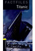 Detail titulu Oxford Bookworms Factfiles 1 Titanic with Audio Mp3 Pack (New Edition)
