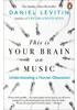 Detail titulu This is Your Brain on Music : Understanding a Human Obsession