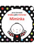 Detail titulu Miminka - První černobílá knížka pro miminko