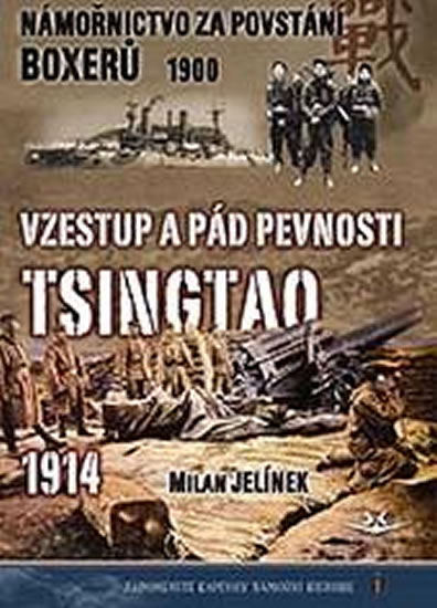 VZESTUP A PÁD PEVNOSTI TSINGTAO 1914