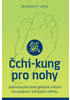 Detail titulu Čchi-kung pro nohy - Jednoduchá energetická cvičení na podporu zdravých nohou