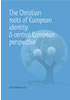 Detail titulu The Christian roots of European identity. A central European perspective