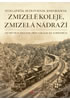 Detail titulu Zmizelé koleje, zmizelá nádraží - Od prvních železnic přes lokálky ke koridorům