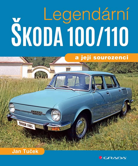 LEGENDÁRNÍ ŠKODA 100/110/GRADA