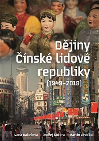 DĚJINY ČÍNSKÉ LIDOVÉ REPUBLIKY 1949-2018