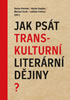 Detail titulu Jak psát transkulturní literární dějiny?