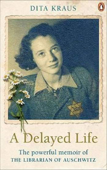 A DELAYED LIFE- THE TRUE STORY OF THE LIBRARIAN OF AUSCHWITZ