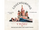 Detail titulu Couchsurfing v Rusku - Aneb jak jsem málem začal rozumět Putinovi - CDmp3 (Čte Zdeněk Kupka)
