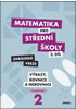 Detail titulu Matematika pro střední školy 2.díl - Zkrácená verze / Pracovní sešit Výrazy, rovnice a nerovnice