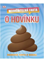 Neuvěřitelná fakta o hovínku