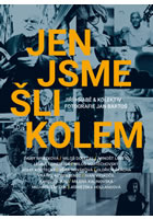 Jen jsme šli kolem