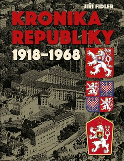 KRONIKA REPUBLIKY 1918-1968