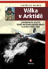 Detail titulu Válka v Arktidě - Zapomenuté bojiště tajné meteorologické války v letech 1940-1945