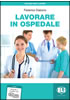 Detail titulu Italiano per il lavoro: Lavorare in ospedale + Downloadable Audio Tracks