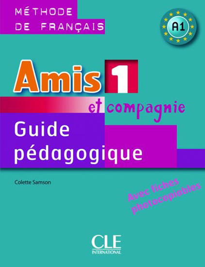 AMIS 1 ET COMPAGNIE GUIDE PÉDAGOGIQUE