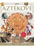 Detail titulu Aztékové - Tajemná civilizace z hlubin dávnověku