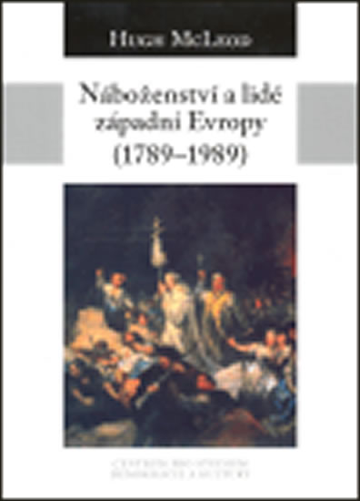 NÁBOŽENSTVÍ A LIDÉ ZÁPADNÍ EVROPY 1789-1989