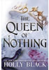Detail titulu The Queen of Nothing (The Folk of the Air #3)