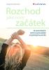 Detail titulu Rozchod jako nový začátek - Jak rozchod dokončit, otevřít se novým začátkům a žít ještě lepší život než dřív