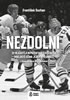 Detail titulu Nezdolní - 20 nejčastěji reprezentujících českých hokejistů očima jejich spoluhráčů