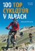 Detail titulu 100 TOP cyklotúr v Alpách - Nejkrásnější MTB túry Alp