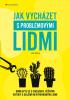 Detail titulu Jak vycházet s problémovými lidmi - Domluvte se s choleriky, věčnými kritiky a dalšími nevyrovnanými lidmi