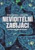Detail titulu Neviditelní zabijáci - Lze zvítězit nad smrtícími patogeny?